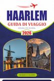 HAARLEM GUIDA DI VIAGGIO 2026