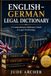 English–German Legal Dictionary: A Comprehensive Reference Guide to Legal Terminology