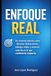 Enfoque Real: Un sistema práctico para eliminar distracciones, trabajar mejor y avanzar cada día en lo que realmente importa