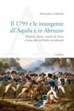 Il Carabba Il 1799 e le insorgenze all'Aquila e in Abruzzo. Briganti, donne, uomini di chiesa e Santa fede nell’Italia meridionale