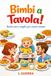 Bimbi a tavola!: Ricette sane e semplici per crescere insieme, è ora dello svezzamento.