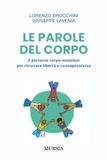 Le Mursia Le parole del corpo. Il percorso corpo-emozioni per ritrovare libertà e consapevolezza Paperback