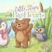 Little Steps, Big Hearts: 3 Bedtime Stories about Patience, Teamwork, and Not Giving Up – Social Emotional Learning for Toddlers and Preschoolers (Ages 3-5)