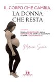 Il corpo che cambia, la donna che resta: Dalla gravidanza alla menopausa con lo sguardo di una fisioterapista