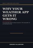 Why Libri GmbH Why Your Weather App Gets It Wrong: From Butterfly Wings to Supercomputers: The Impossible Art of Predicting the Sky