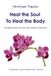 Heal the soul To Heal the Body Paperback