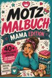 Motz Malbuch - Mama Edition