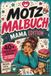 Motz Malbuch - Mama Edition