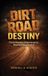 Dirt Libri GmbH Dirt Road Destiny: From Humble Beginnings to Resilient Leadership