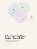 Cyber Analytics Under Partial Observability: Measurement, Inference, and Governed Action for IoT and Operational Technology