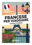 Francese Giunti Editore Francese per viaggiare. Frasario, dizionario Paperback