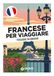 Francese Giunti Editore Francese per viaggiare. Frasario, dizionario Paperback