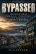 BYPASSED: Libri GmbH BYPASSED: The Small Towns and Rural Communities Left Behind by America's Highways Paperback