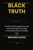 BLACK TRUTH: The 500-Year War Against Our Unity And Why the Fight in the Sahel Is Every Black Person’s Battle