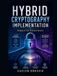 Hybrid Cryptography Implementation: Bridging to Post-Quantum Security