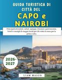 Guida Turistica Di Città Del Capo e Nairobi 2026-2027