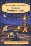 Baumaschinen: Independently Published Baumaschinen: Gute-Nacht-Geschichten für Kinder Paperback