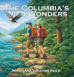The Columbia The Columbia's Wild Wonders