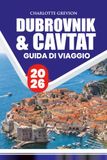 DUBROVNIK & CAVTAT GUIDA DI VIAGGIO 2026