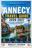 ANNECY TRAVEL GUIDE 2026-2027
