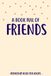 A Book Full Of Friends: Friendship Book for Adults to Fill In and Answer Funny Questions | For More Than 30 Friends