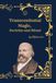 Transcendental Magic: Its Doctrine and Ritual (Deluxe Edition): The Complete Classic of Ceremonial Magic and Occult Philosophy