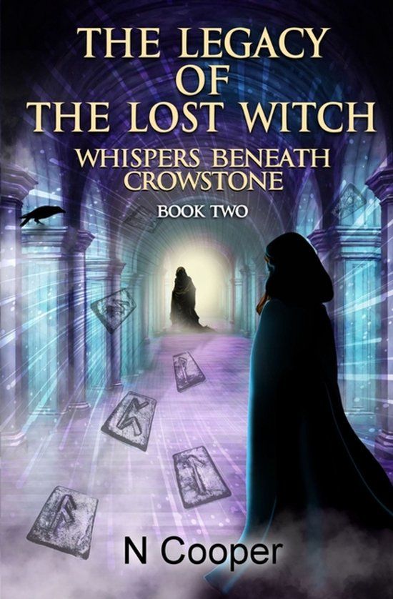 The Legacy Of The Lost Witch: Whispers Beneath Crowstone Paperback