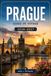 PRAGUE GUIDE DE VOYAGE 2026-2027