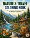 Nature & Travel Coloring Book: 30 Beautiful Nature and Travel Scenes for Relaxing Creative Coloring