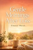 Gentle Libri GmbH Gentle Mornings After Loss Paperback