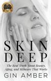 Skin Libri GmbH Skin Deep: The Real Truth About Beauty, Aging, and Skincare That Works