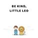 Be Kind, Little Leo: A Gentle Bedtime Story About Kindness, Empathy, and Helping Others for Kids Ages 2–5