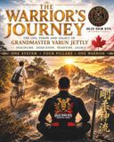 THE WARRIOR'S JOURNEY THE LIFE, VISION AND LEGACY OF GRANDMASTER VARUN JETTLY