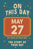 Happy Birthday! May 27: On This Day in Headlines – Nostalgic May 27 History Book with Authentic News and Memories – Perfect Birthday or Anniversary Gift