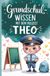 Grundschulwissen mit dem Polizist Theo: Wissen, Übungen und Mutgeschichten von der Grundschule für den Schulwechsel in die 5. Klasse