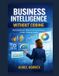 Business Libri GmbH Business Intelligence Without Coding: Build Dashboards, Reports & Automated Analytics for Non-Technical Leaders