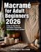Macramé Libri GmbH Macramé for Adult Beginners 2026