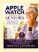 APPLE WATCH GUIDE FOR SENIORS