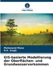 GIS-basierte Verlag Unser Wissen GIS-basierte Modellierung der Oberflächen- und Grundwasservorkommen