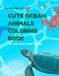 Livre de coloriage d'animaux marins mignons pour enfants de 3 à 7 ans