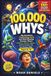 100000 Whys: Big Questions, Fascinating Facts, and Mind-Blowing Answers About Science, Nature, Space, and Everyday Life for Curious Kids Ages 6–12