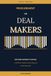 Procurement: The Deal Makers: Why every contract is the deal — and how to make sure yours pays you, not the other side