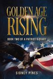 Golden A Patriots Diary: Golden Age Rising