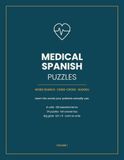 Medical Spanish Puzzles: Word Search, Criss-Cross and Sudoku for Nurses, Doctors and Healthcare Workers — 128 Essential Terms with Pronunciation