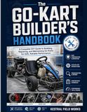The Go-Kart Builder’s Handbook: A Complete DIY Guide to Building, Repairing, and Maintaining Go-Karts for Safe, Reliable Performance