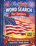 4th of July Word Search for Seniors: 80 Easy & Relaxing Large Print Puzzles