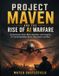 PROJECT Libri GmbH Project Maven and the Rise of AI Warfare