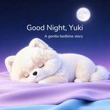 Good Night, Yuki: A gentle bedtime story