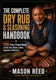 THE COMPLETE DRY RUB & SEASONING HANDBOOK