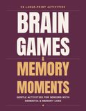 Brain Games & Memory Moments: Gentle Large-Print Activities for Seniors with Dementia & Memory Loss